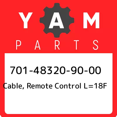 701-48320-90-00 Yamaha Cable Remote Control L=18f 701483209000 New Genuine OEM • $151.85