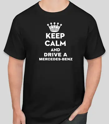 KEEP CALM MERCEDES BENZ Motor Sport Racing T Shirt FUNNY GIFT DAD • $9.94