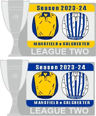 MANSFIELD V COLCHESTER League Two Matchday Pin Badge 2023-24 • £3