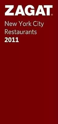 Zagat 2011 New York City Restaurants (Zagat Survey: New York City Resta - GOOD • $6.43