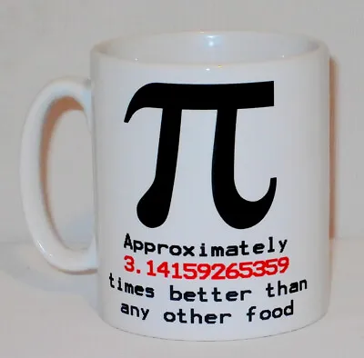 Pi 3.14 Times Better Than Any Other Food Mug Can Personalise Funny Maths Gift • £10.99