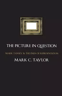 The Picture In Question: Mark Tans... By Taylor Mark C. C. Paperback / Softback • $25.62