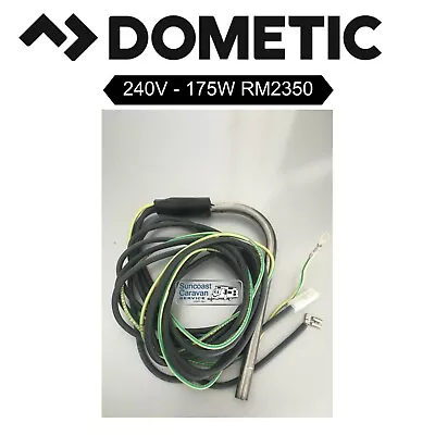 240v Element 175w For 3 Way RM2350/RM2320/RM2330 Dometic Caravan Fridge  • $153