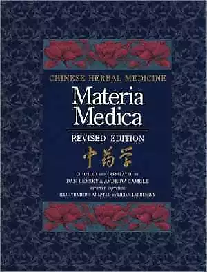Chinese Herbal Medicine : Materia Medica - Hardcover By Bensky Dan - Good • $33.57