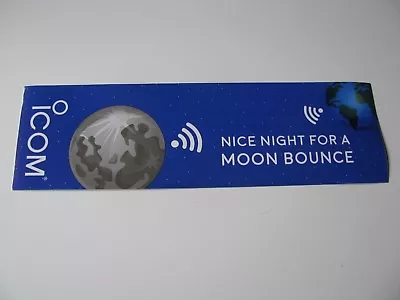 1x ICOM Ham Amateur Radio  Nice Night For A Moon Bounce Logo Bumper Sticker 10x3 • $9.94