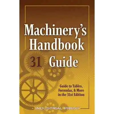 Machinery's Handbook Guide 31st Edition By Amiss Jones & Ryffel: Paperback • $32.48