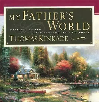 My Fathers World Imasterpieces And Memories Of The Great Outdoorsi - GOOD • $4.36