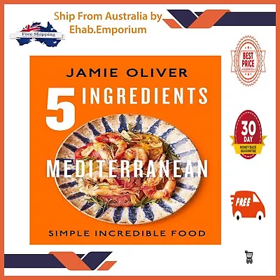 5 Ingredients Mediterranean By Jamie Oliver 5 Ingredients Brand New *AU STOCK!! • $37.99