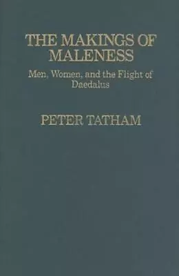 Peter H. Tatham The Makings Of Maleness (Hardback) • $118.44