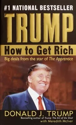 Trump : How To Get Rich Paperback By Trump Donald; McIver Meredith Brand ... • $11.13