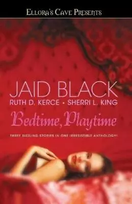 Jaid Black  BedTime PlayTime: Ellora's Cave   (Paperback) • $23.47