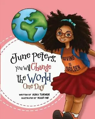 June Peters You Will Change The World One Day By Alika R Turner: New • $14.66
