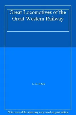 £4.81 • Buy Great Locomotives Of The Great Western Railway By O. S. Nock