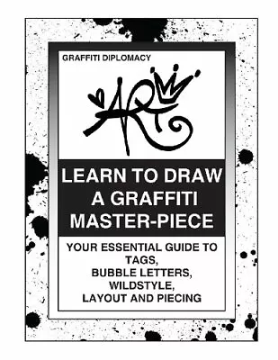 Learn To Draw A Graffiti Master-Piece: Your Essential Guide To Tags Bubble Le • £7.08