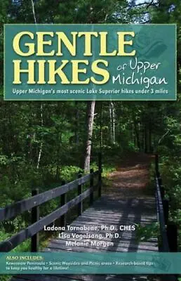 Gentle Hikes Of Upper Michigan: Upper Michgan's Most Scenic Lake Superior Hikes  • $8.62