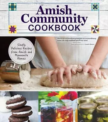 Amish Community Cookbook: Simply Delicious Recipes From Amish And Mennonite Home • $7.53