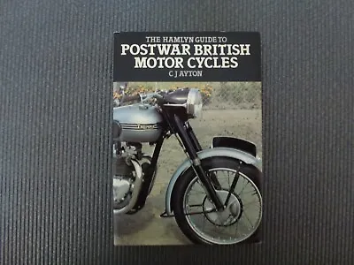 The Hamlyn Guide To Postwar British Motor Cycles. C.J.Ayton. • £6.50