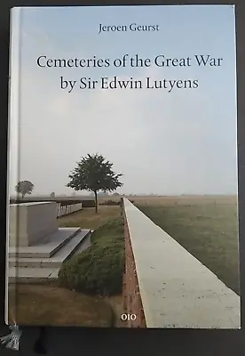Cemeteries Of The Great War By Sir Edwin Lutyens - Jeroen Geurst 2010 Hb • £34.90