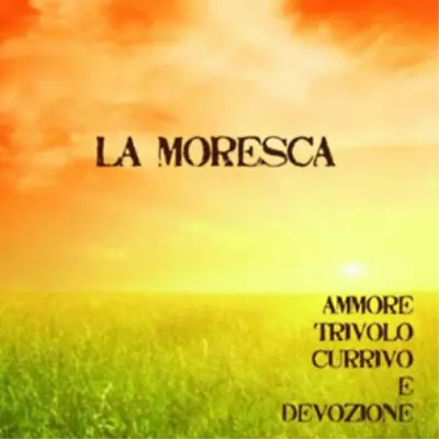 La Moresca Ammore Trivolo Currivo E Devozione (CD) Album (UK IMPORT) • $19.33