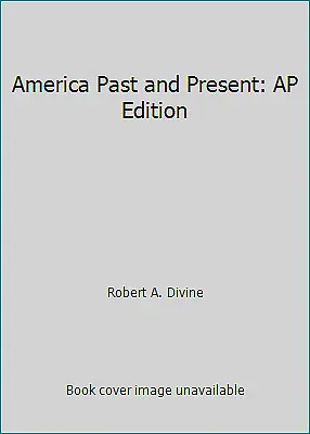 $7.67 • Buy America Past And Present: AP Edition By Robert A. Divine