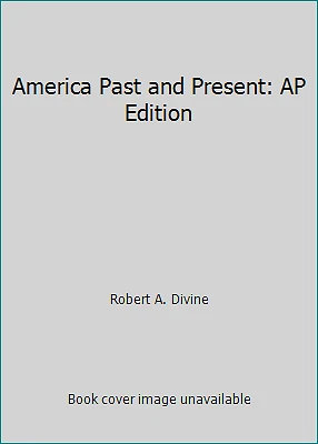 $7.67 • Buy America Past And Present: AP Edition By Robert A. Divine