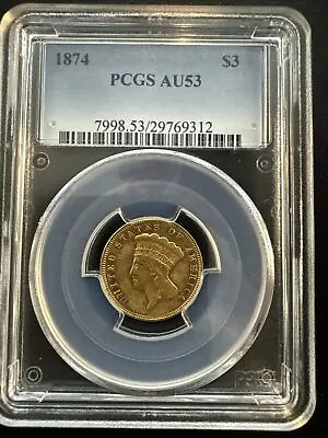 PCGS AU53 - 1874 $3 Three Dollars Indian Gold Coin • $1699.99