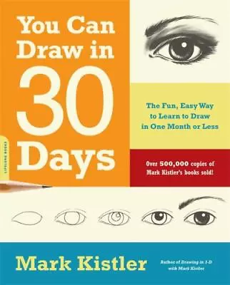 You Can Draw In 30 Days: The Fun Easy Way To Learn To Draw In One Month Or Less • $6.50