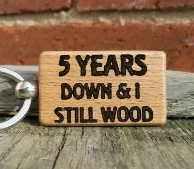 5 YEARS & I STILL WOOD 5th Wedding Anniversary Gift Wooden Keyring Husband Wife • £9.99