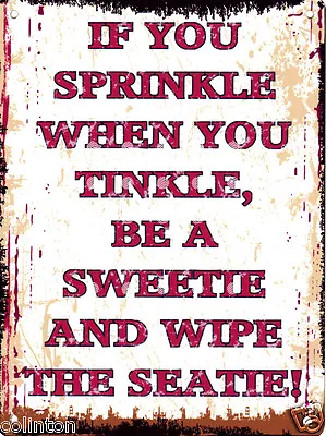 IF YOU SPRINKLE WHEN YOU TINKLE Metal Wall Sign Pubbar Shed Toiletbathroom • £7.95