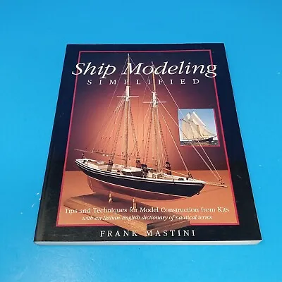 Ship Modeling Simplified: Tips And Techniques For Model Construction From Kits • $4.55