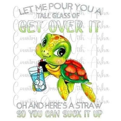 Sublimation Print Turtle Get Over It Ready To Press Heat Transfer • $2