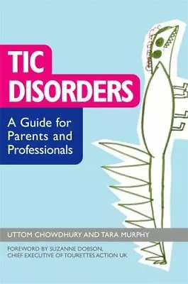 Tic Disorders: A Guide For Parents And Professionals • $8.20