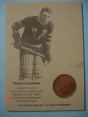 1967 Authenticated Ink (Canadian Centennial Cent)  Coin Card ... Hugh Lehman! • $5.14