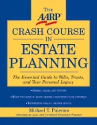 AARP(R) Crash Course In Estate Planning: The Essential Guide To Wills Trusts • $7.94