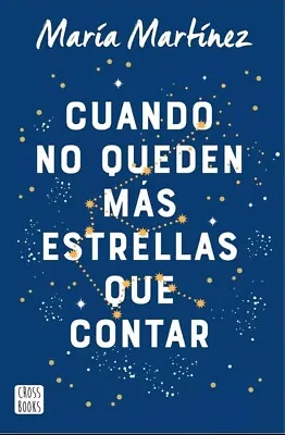 Cuando No Queden Mas Estrellas Que Contar - Autora Maria Martinez - Libro Nuevo  • $29.99