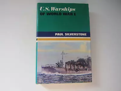 US WARSHIPS OF WORLD WAR I  WW1 WWI Book Paul Silverstone Ian Allan • £20.10