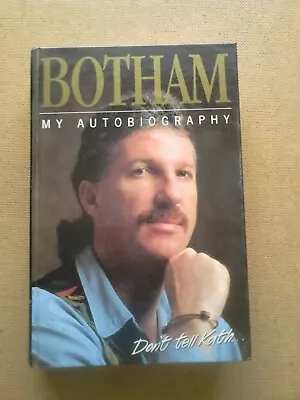 Ian Botham : My Autobiography - Don't Tell Kath. Hard Back. • £1.50