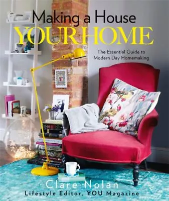 Making A House Your Home Hardcover Clare Nolan • £5.66