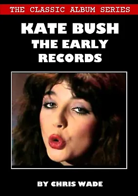 NEW BOOK Kate Bush - The Classic Album Series (by Chris Wade) • £10.49