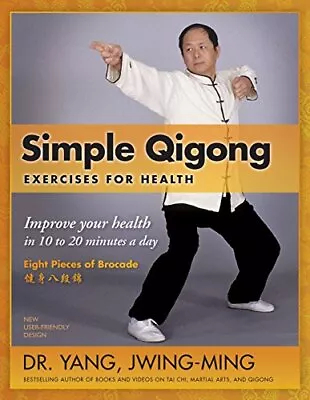 Simple Qigong Exercises For Health: Improve Your Health In 10 To 20 Minutes A Da • £13.95