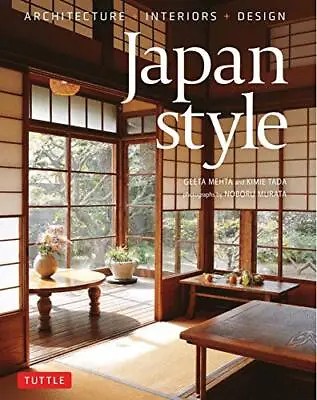 Japan Style: Architecture + Interiors + Design By Kimie TadaGeeta Mehta NEW Bo • £16.69