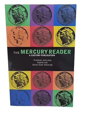 The Mercury Reader A Custom Publication Illinois State University English 101 • $8.95