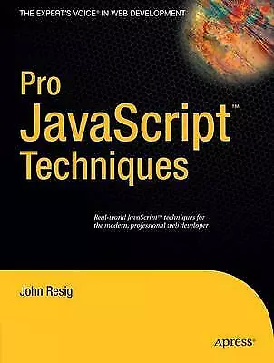 Resig John : Pro JavaScript Techniques Highly Rated EBay Seller Great Prices • £3.64