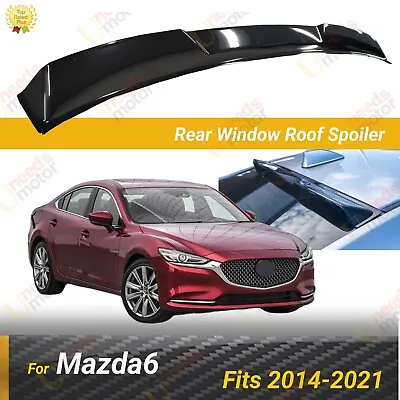 Fits 2014-2021 Mazda6 Gloss Black Rear Roof Window Visor Spoiler • $48.99