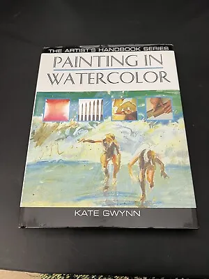$7.50 • Buy Painting In Watercolor By Kate Gwynn - Hardcover