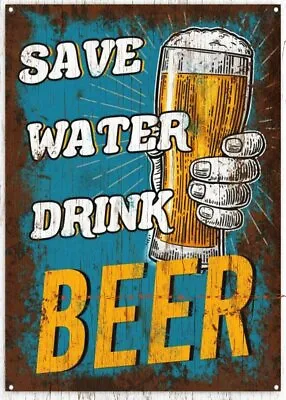 SAVE WATER DRINK BEER Tin Metal Sign Man Cave Shed-Garage & Bar Sign • $12.99