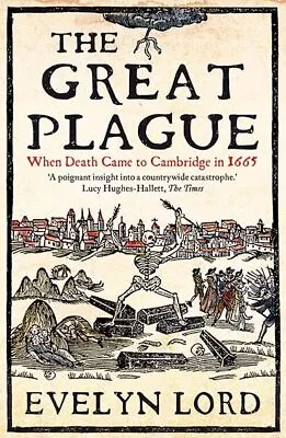Great Plague: When Death Came To Cambridg... By Evelyn Lord Paperback / Softback • $13.78