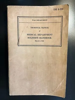 1941 War Department Technical Manual MEDICAL DEPARTMENT SOLDIER'S HANDBOOK • $53.97