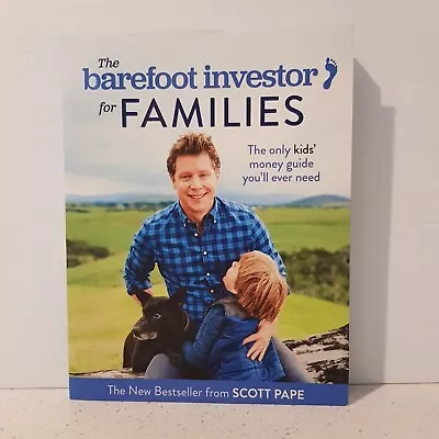 The Barefoot Investor For Families: How To Teach Your Kids The Value $$ Pb • $8