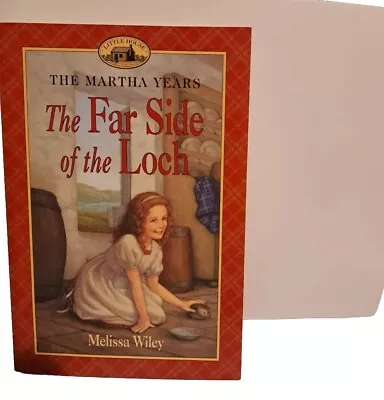 The Far Side Of The Loch. The Martha Years Written  Melissa Wiley Illustrated    • $18.30